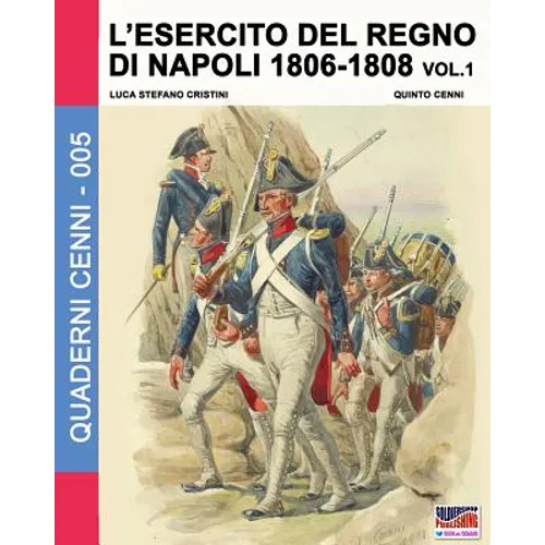 L'esercito del Regno di Napoli 1806-1808 Vol. 1