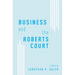 Business and the Roberts Court
