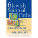 Six Jewish Spiritual Paths: A Rationalist Looks at Spirituality