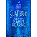 Shattered: Book Seven of the Iron Druid Chronicles