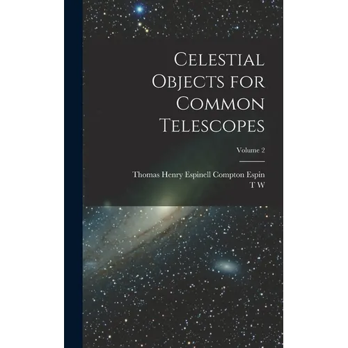 Celestial Objects for Common Telescopes; Volume 2