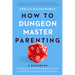 How to Dungeon Master Parenting: A Guidebook for Gamifying the Child Rearing Quest, Leveling Up Your Skills, and Raising Future Adventurers