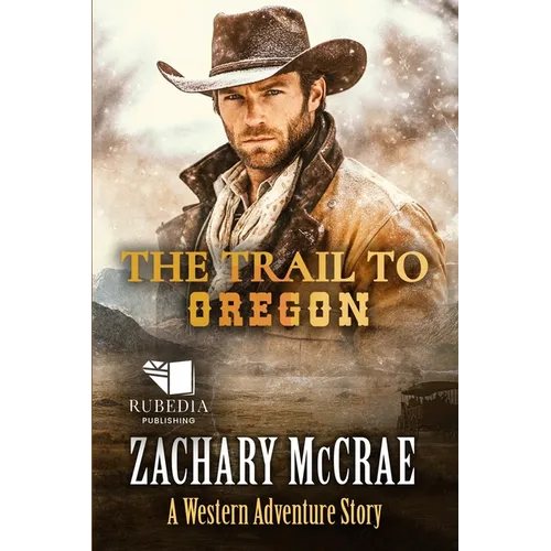 The Trail to Oregon: A Classic Western Adventure