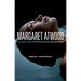 Margaret Atwood: The Robber Bride, The Blind Assassin, Oryx and Crake
