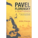 Pavel Florensky: A Quiet Genius: The Tragic and Extraordinary Life of Russia's Unknown da Vinci