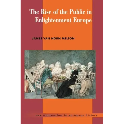 The Rise of the Public in Enlightenment Europe