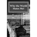 Why the World Hates Me!: spiritual warfare and the believer