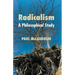 Radicalism: A Philosophical Study