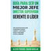 Guía para Ser un Mejor Jefe, Director, Supervisor, Gerente o Líder: Todo lo que Necesitas para Mejorar tus Habilidades de Líderazgo. 2 Libros en 1 - E