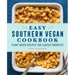 Easy Southern Vegan Cookbook: Plant-Based Recipes for Classic Favorites