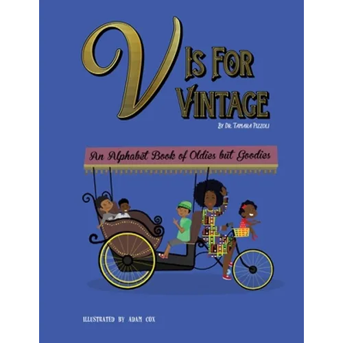 V is for Vintage: An Alphabet Book of Oldies but Goodies