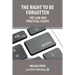 The Right to be Forgotten - The Law and Practical Issues