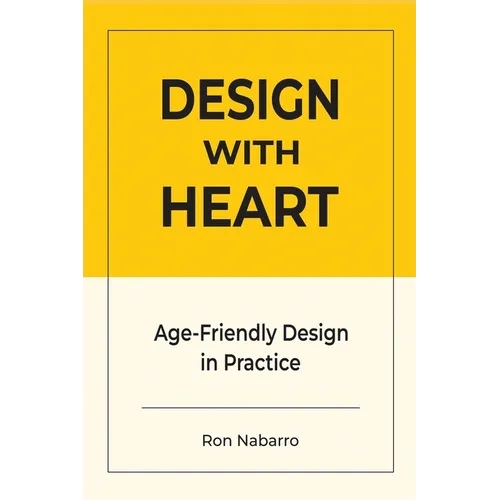 DESIGN WITH HEART Age-Friendly Design in Practice