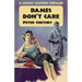 Dames Don't Care: A Lemmy Caution Thriller