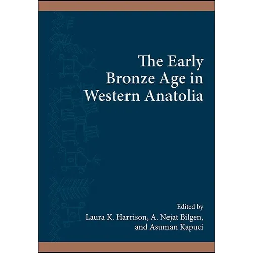 The Early Bronze Age in Western Anatolia