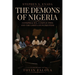 The Demons of Nigeria: Conspiracies, Complicities and the Limits of Patriotism
