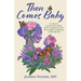 Then Comes Baby: An Honest Conversation about Birth, Postpartum, and the Complex Transition to Parenthood
