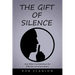 The Gift of Silence: And Other Considerations for Effective Communications