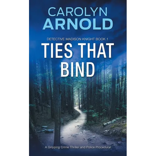 Ties That Bind: A Gripping Crime Thriller and Police Procedural