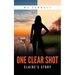 One Clear Shot: Claire's Story