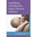 Uplifting Handbook: New Parent Edition