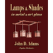 Lamps and Shades - In Metal and Art Glass