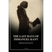 The Last Days of Immanuel Kant: Easy to Read Layout