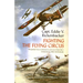 Fighting the Flying Circus: The Greatest True Air Adventure to Come Out of World War I