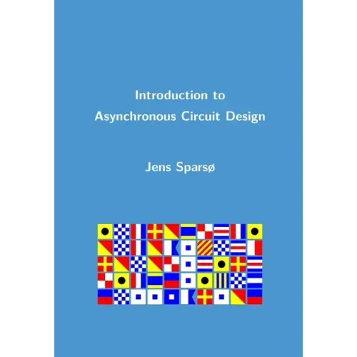 Introduction to Asynchronous Circuit Design