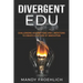 Divergent EDU: Challenging assumptions and limitations to create a culture of innovation