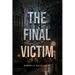 The Final Victim