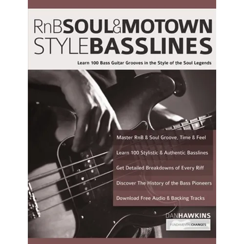 RnB, Soul & Motown Style Basslines: Learn 100 Bass Guitar Grooves in the Style of the Soul Legends