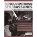 RnB, Soul & Motown Style Basslines: Learn 100 Bass Guitar Grooves in the Style of the Soul Legends