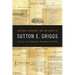 Jim Crow, Literature, and the Legacy of Sutton E. Griggs