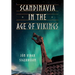 Scandinavia in the Age of Vikings