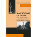 Black Scholars on the Line: Race, Social Science, and American Thought in the Twentieth Century
