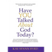 Have You Talked about God Today?