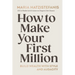 How to Make Your First Million: Build Wealth with Style and Audacity