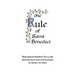 The Rule of Saint Benedict