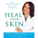 Heal Your Skin: The Breakthrough Plan for Renewal