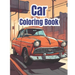 Car Coloring Book: Cool Supercars Coloring Pages for Kids, Adults, Teens / Ideal For Car Enthusiasts of All Ages