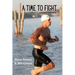 A Time To Fight: Second Edition