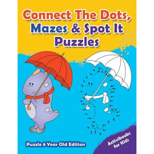 Connect The Dots, Mazes & Spot It Puzzles - Puzzle 8 Year Old Edition