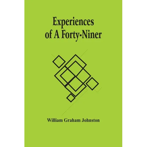 Experiences Of A Forty-Niner