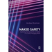Naked Safety: Exploring the Dynamics of Safety in a Fast-Changing World