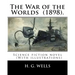 The War of the Worlds (1898). By: H. G. Wells: Science fiction novel (With illustrations)