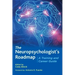The Neuropsychologist's Roadmap: A Training and Career Guide