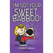 I'm Not Your Sweet Babboo!