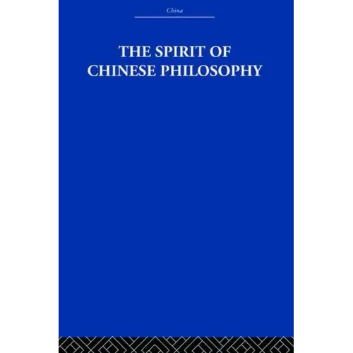 The Spirit of Chinese Philosophy