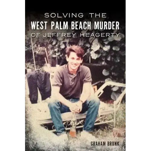 Solving the West Palm Beach Murder of Jeffrey Heagerty